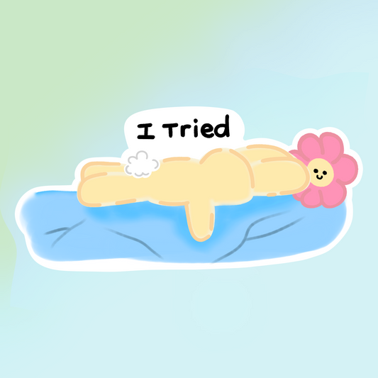 I Tried